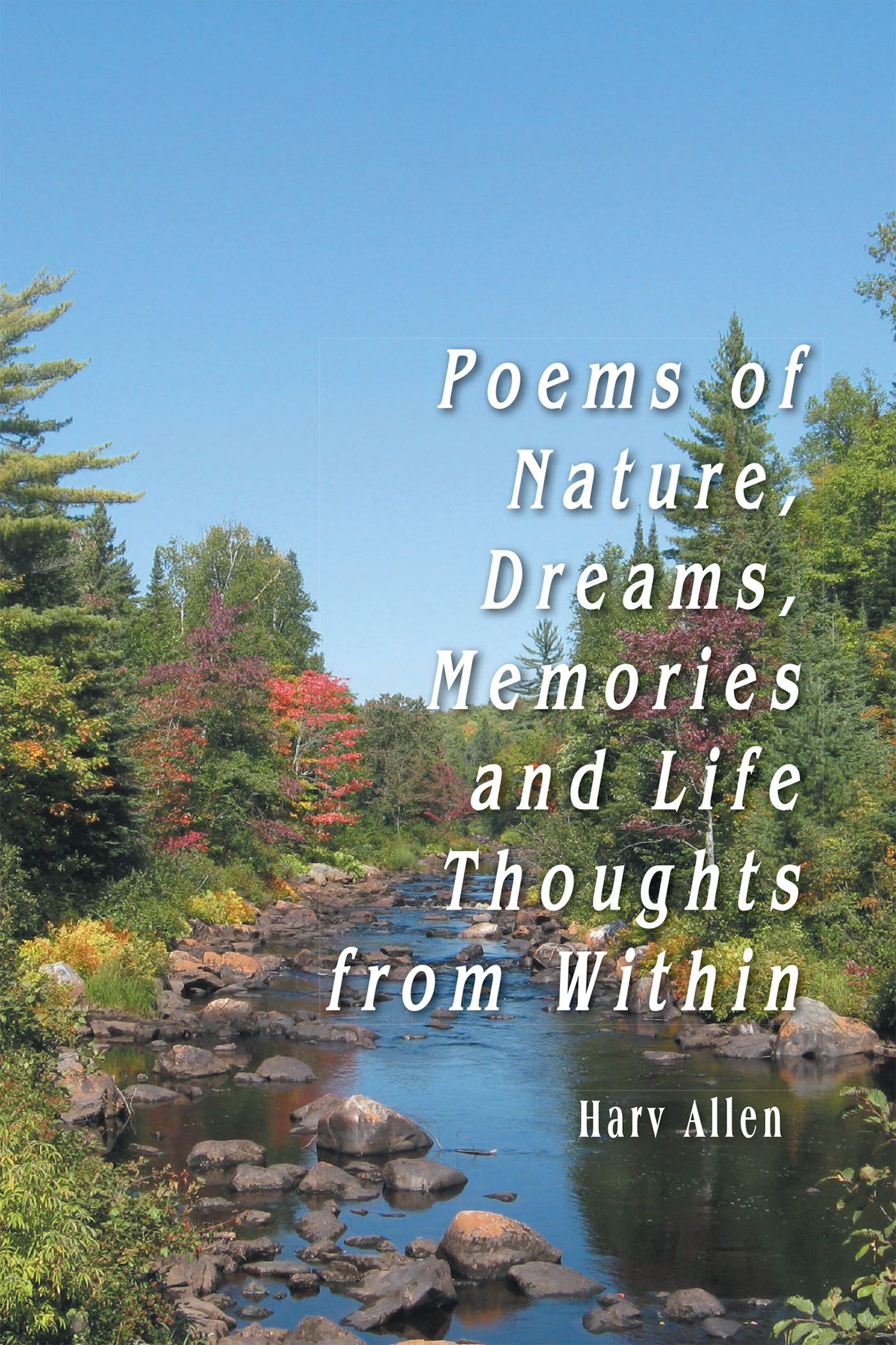 Poems of Nature, Dreams, Memories and Life Thoughts from Within Cover Image