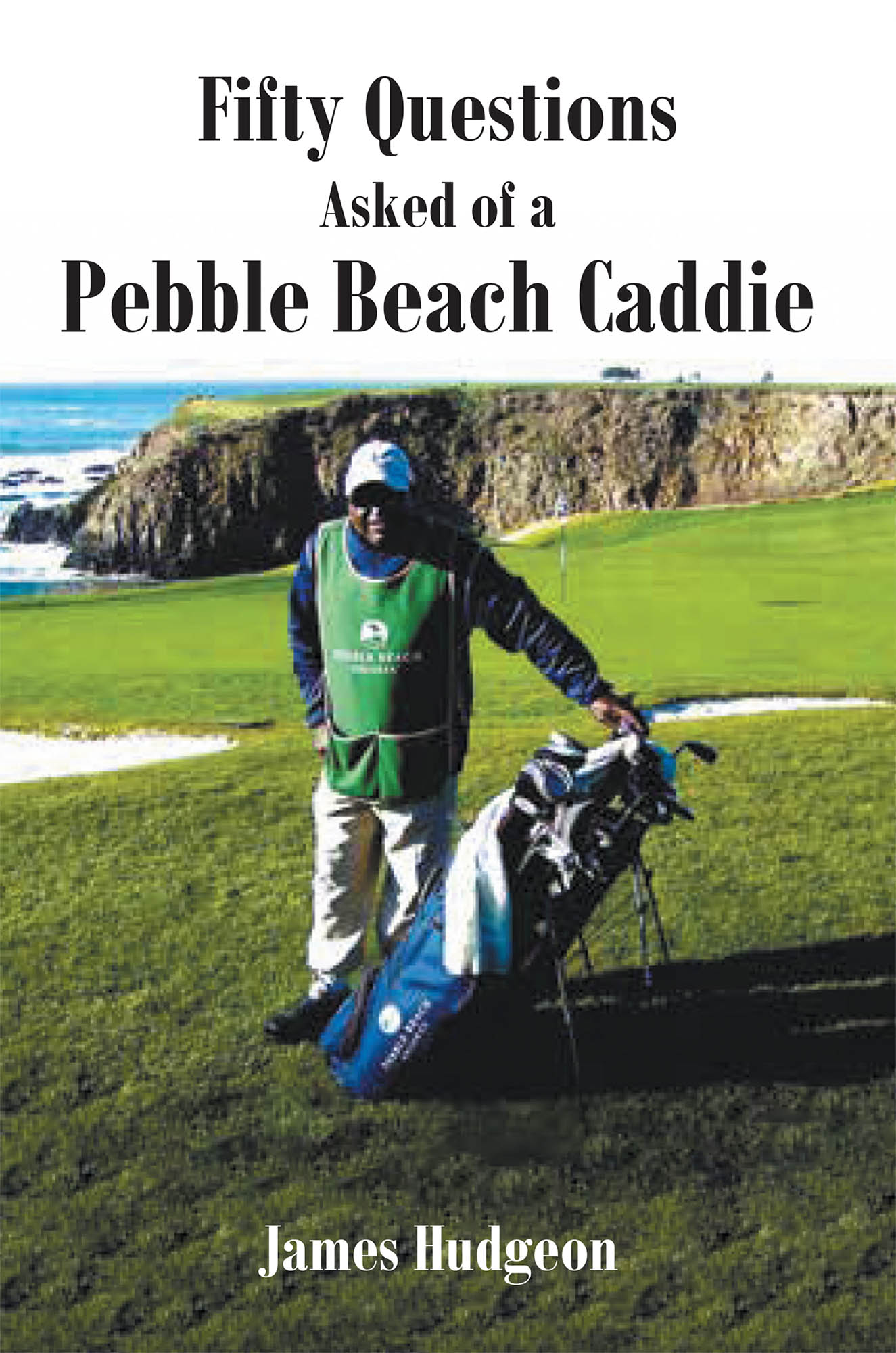 Fifty Questions Asked of a Pebble Beach Caddie Cover Image