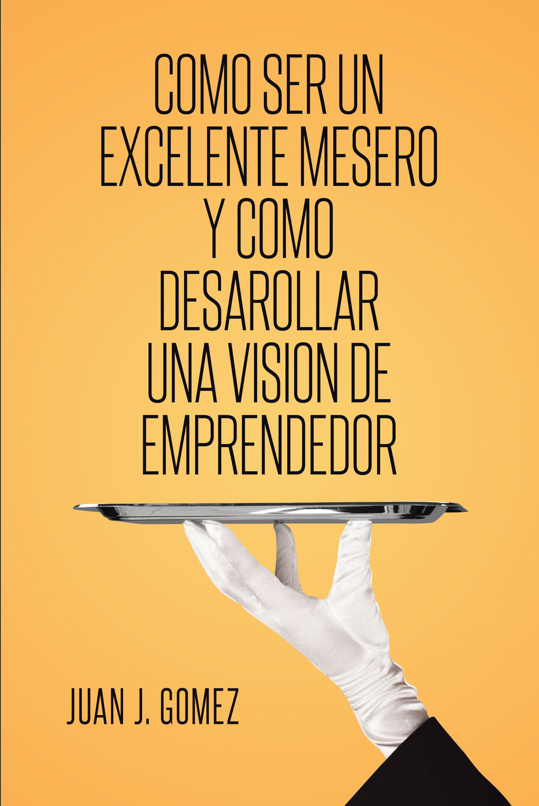 Como ser un excelente mesero y como desarollar una vision de emprendedor Cover Image