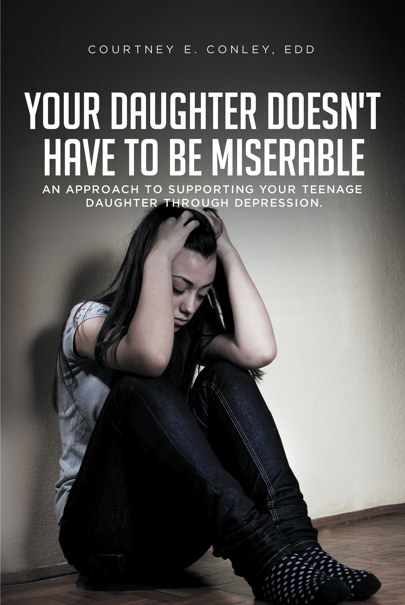 Your Daughter Doesn't Have to Be Miserable Cover Image