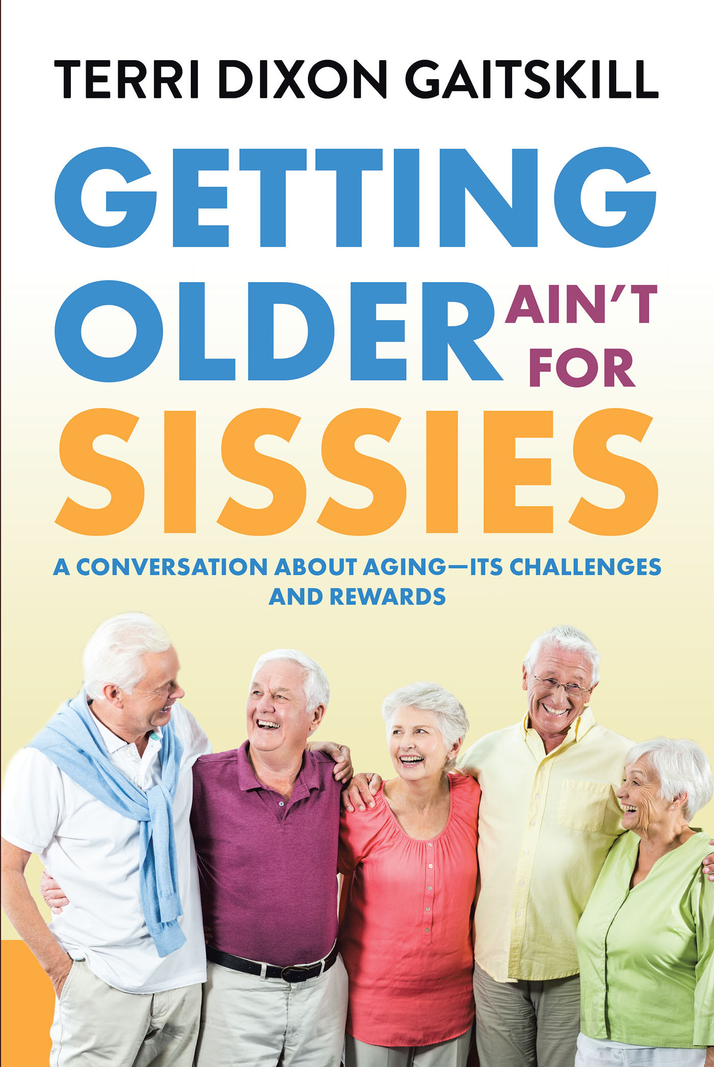 Getting Older Ainâ€™t for Sissies Cover Image
