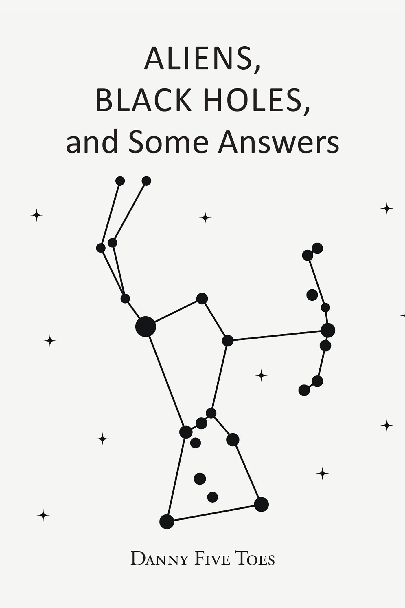 ALIENS, BLACK HOLES and Some Answers Cover Image