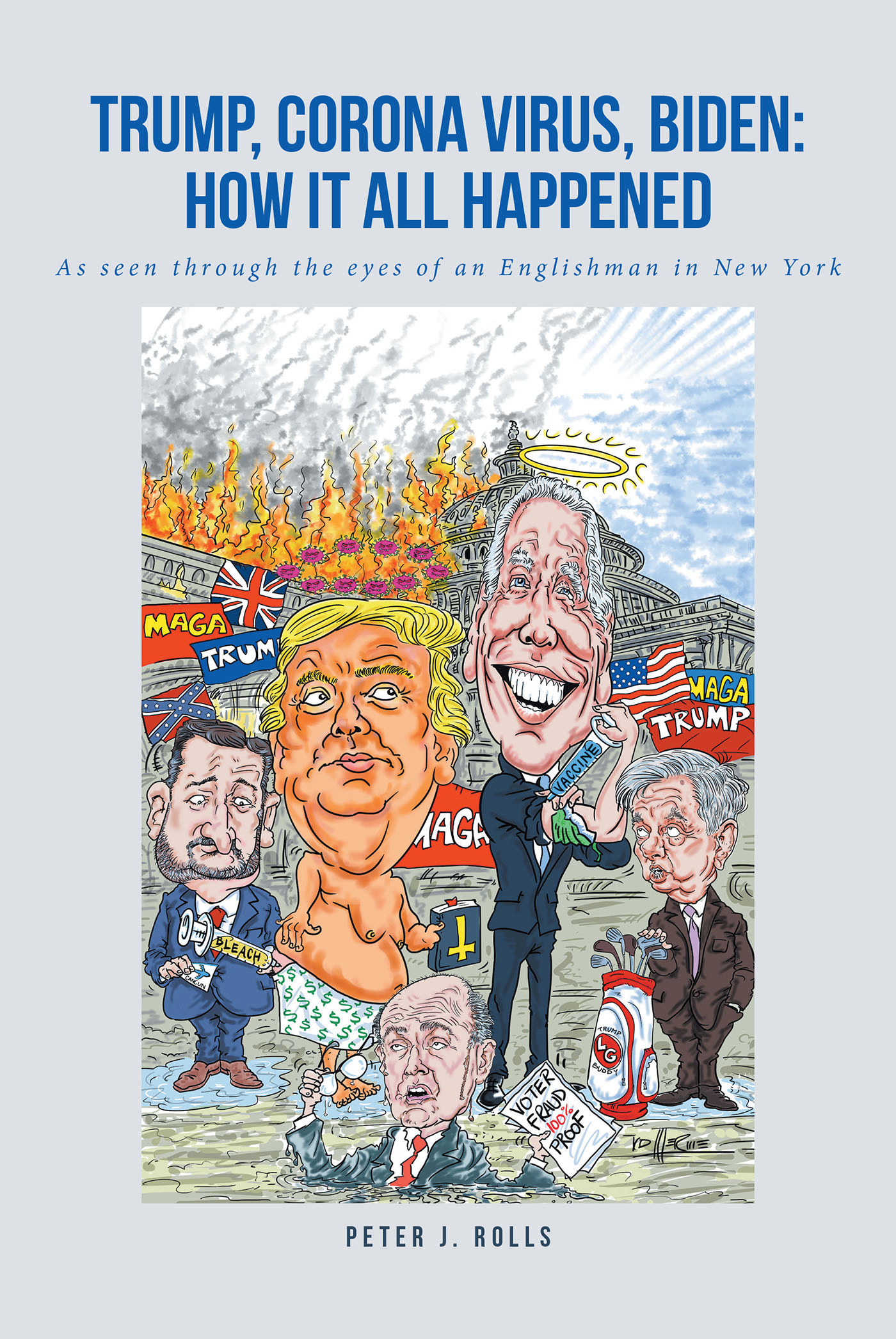 Trump, Corona Virus, Biden: How It All Happened Cover Image