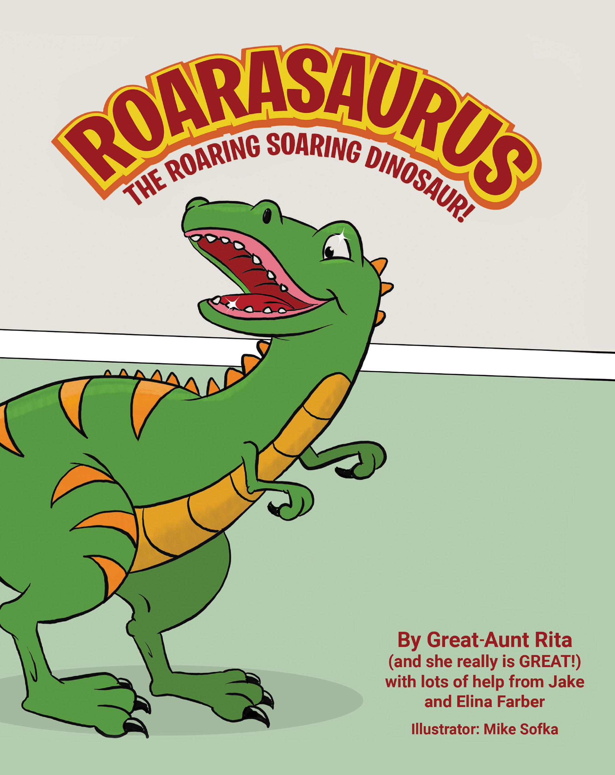 ROARASAURUS THE ROARING SOARING DINOSAUR! Cover Image