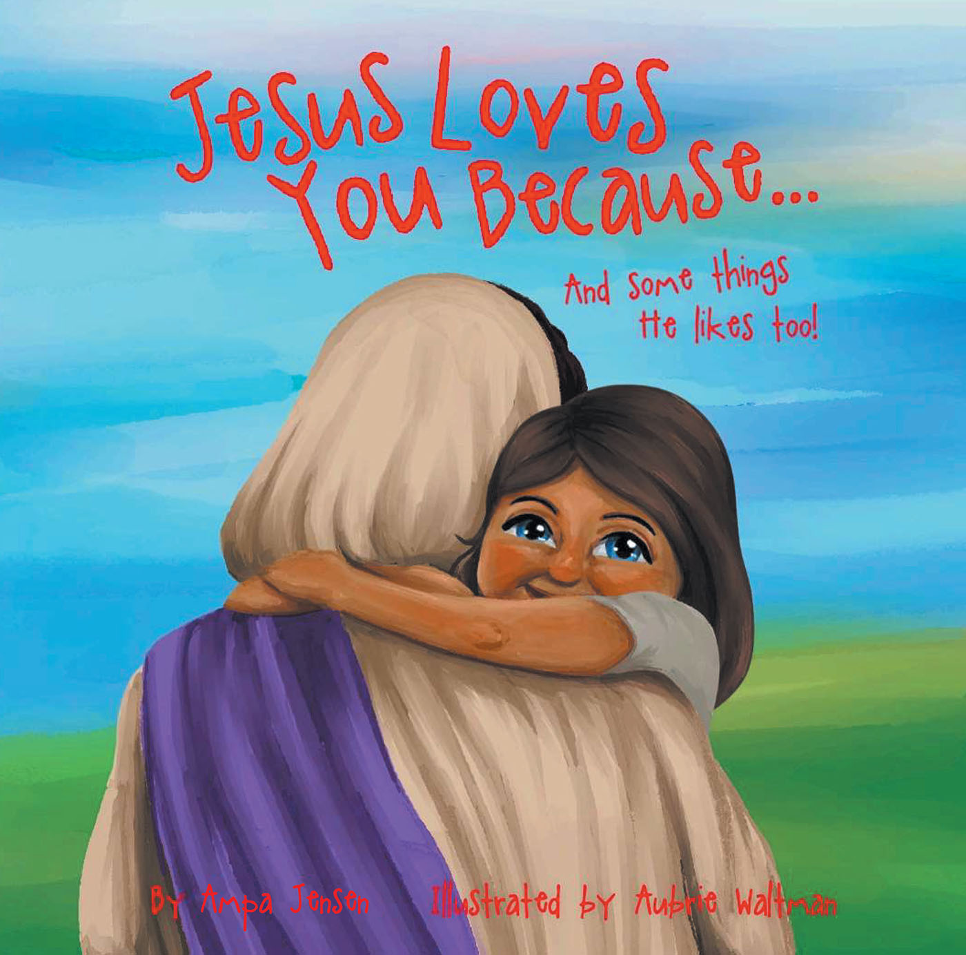 Jesus Loves You Because... Cover Image