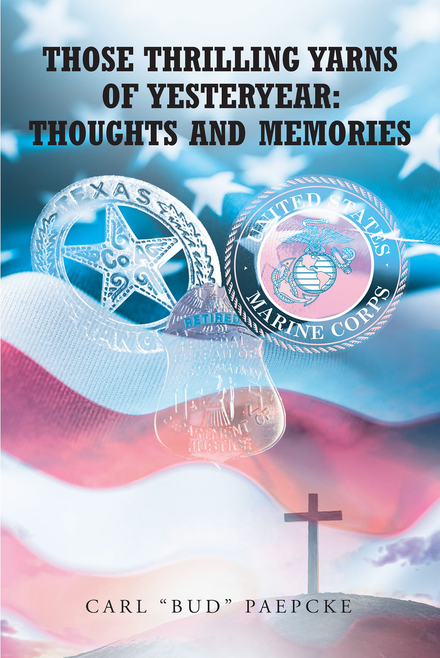 Those Thrilling Yarns of Yesteryear: Thoughts and Memories Cover Image