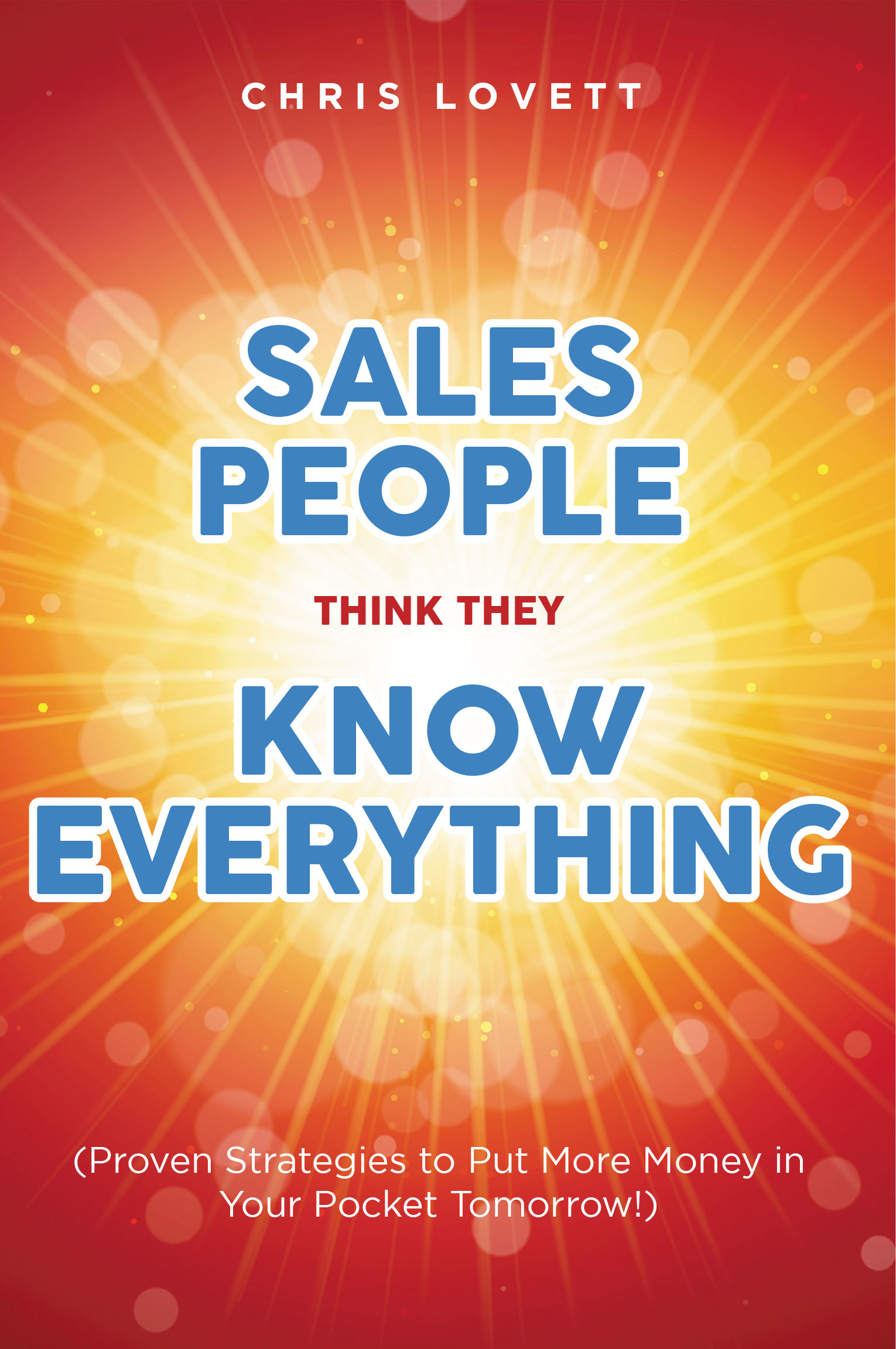 SALES PEOPLE THINK THEY KNOW EVERYTHING Cover Image