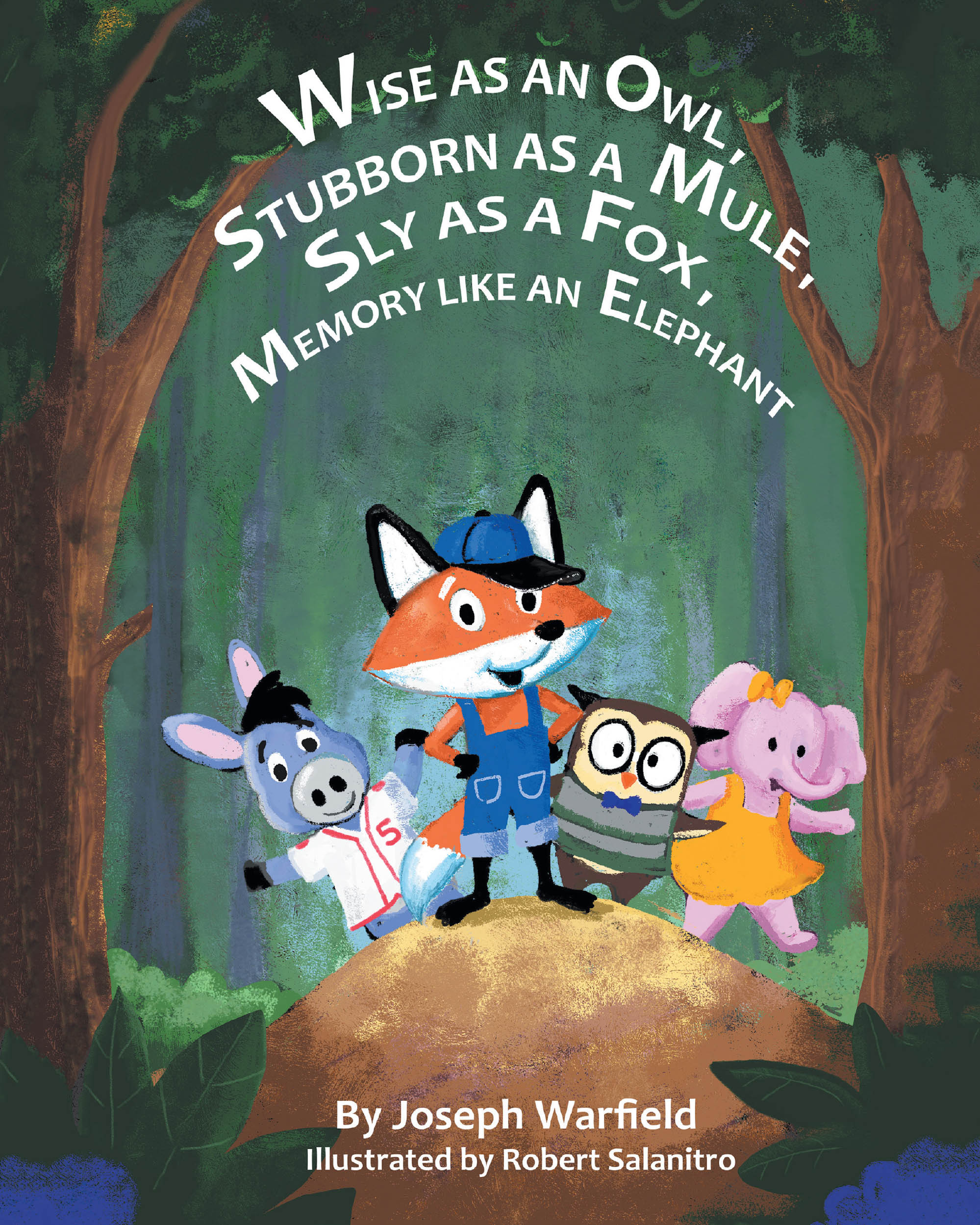 Wise As An Owl, Stubborn As A Mule, Sly As A Fox, Memory Like An Elephant Cover Image