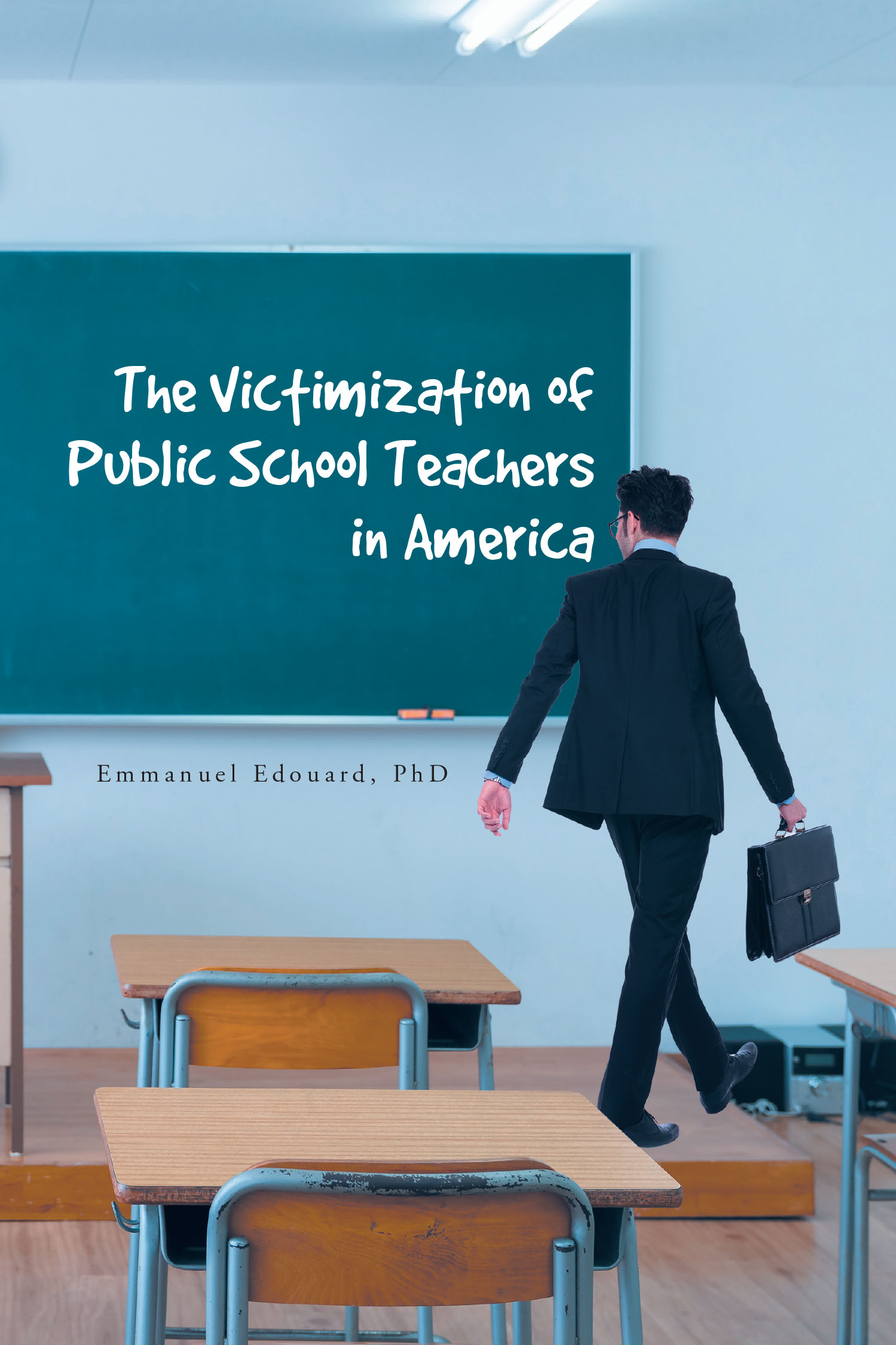 The Victimization of Public School Teachers in America Cover Image