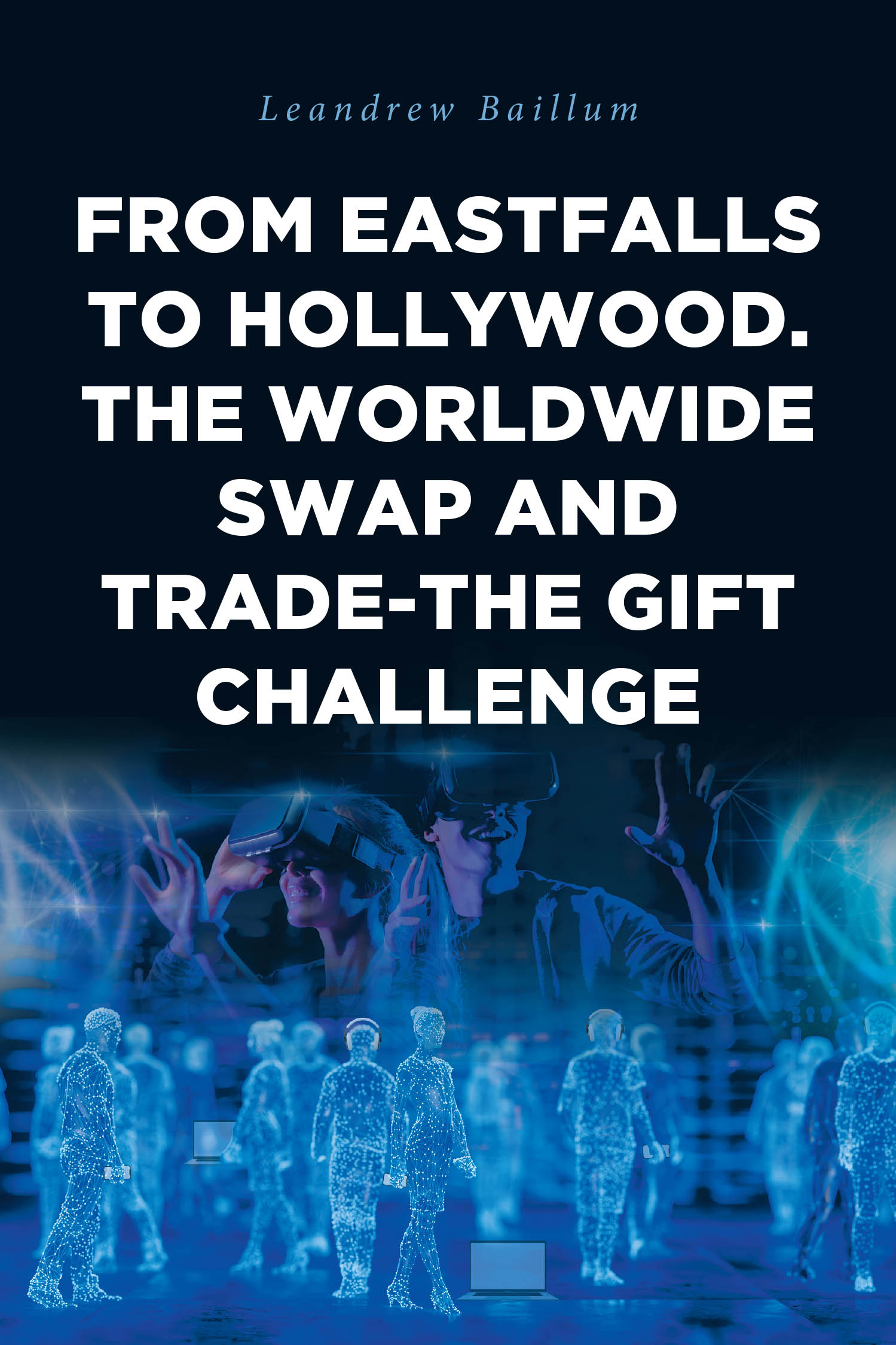 From EastFalls To Hollywood. The Worldwide Swap and Trade-The Gift Challenge Cover Image