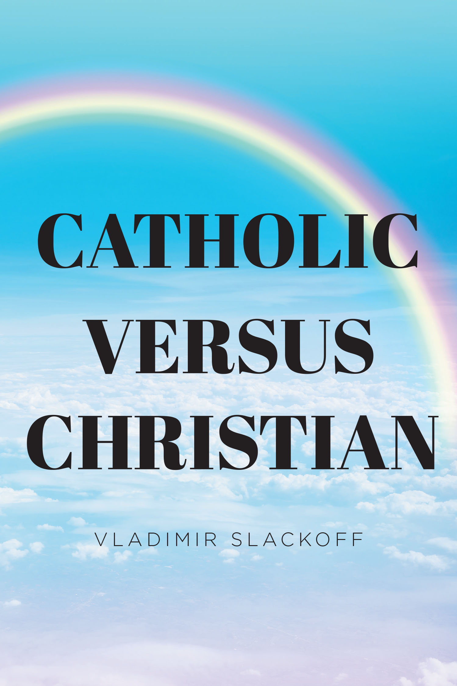 Catholic Versus Christian  Cover Image