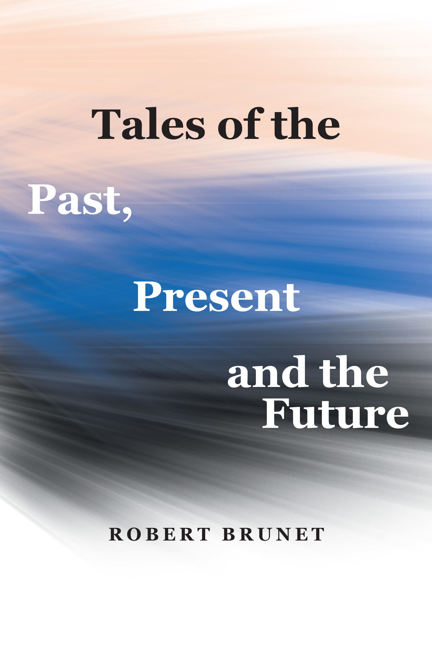 Tales of the Past, Present and the Future Cover Image