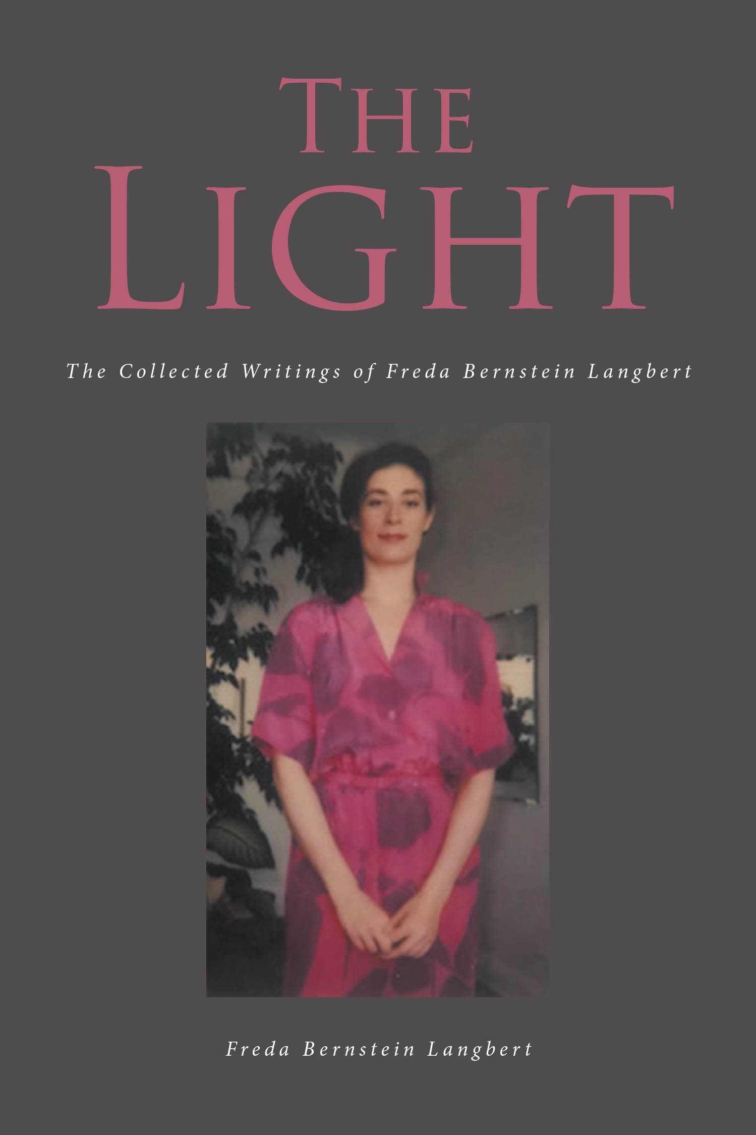 The Light The Collected Writings of Freda Bernstein Langbert Cover Image
