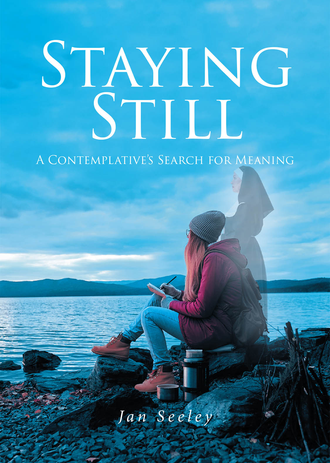 Staying Still: A Contemplative's Search for Meaning Cover Image