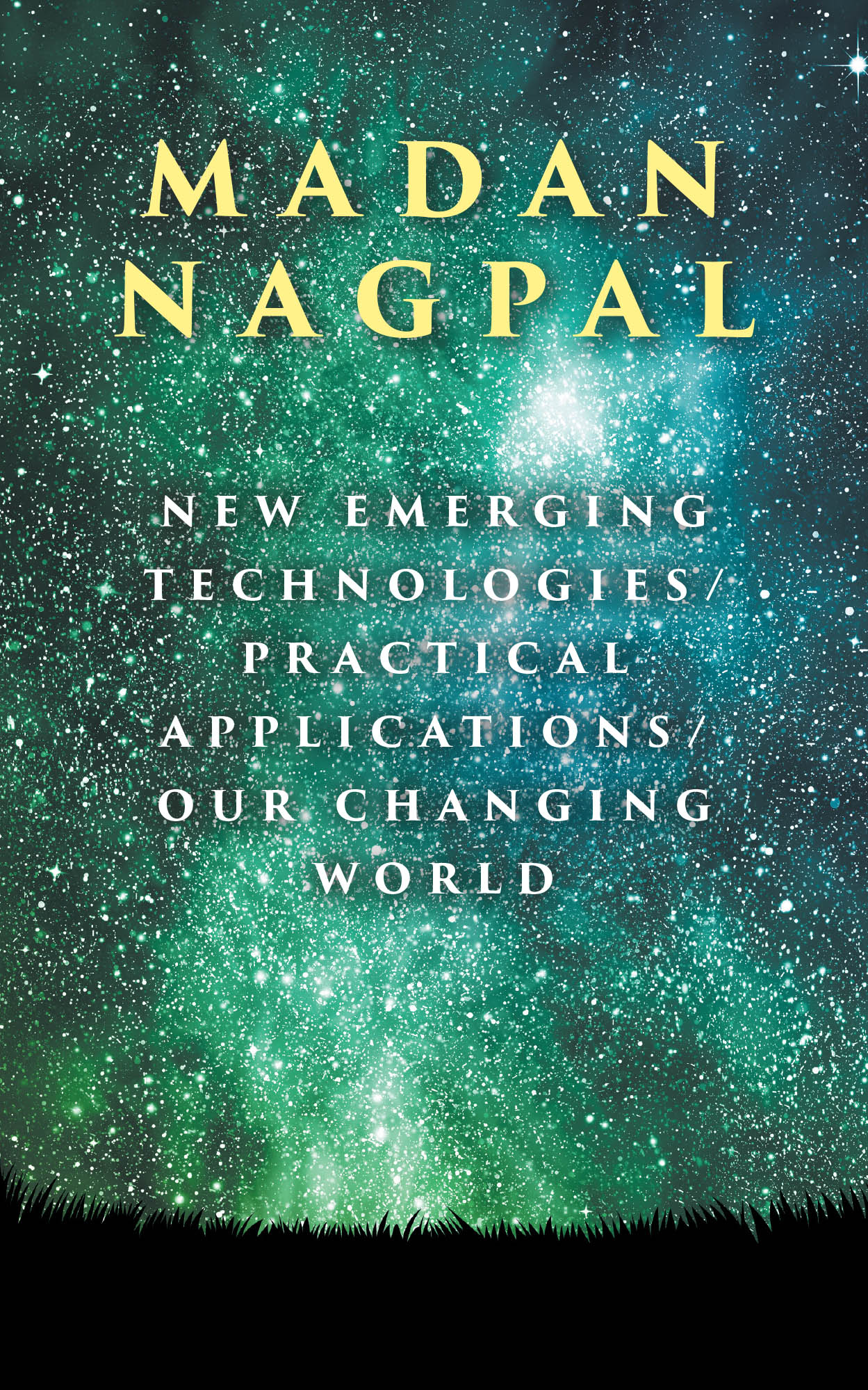New Emerging Technologies/Practical Applications/Our Changing World Cover Image