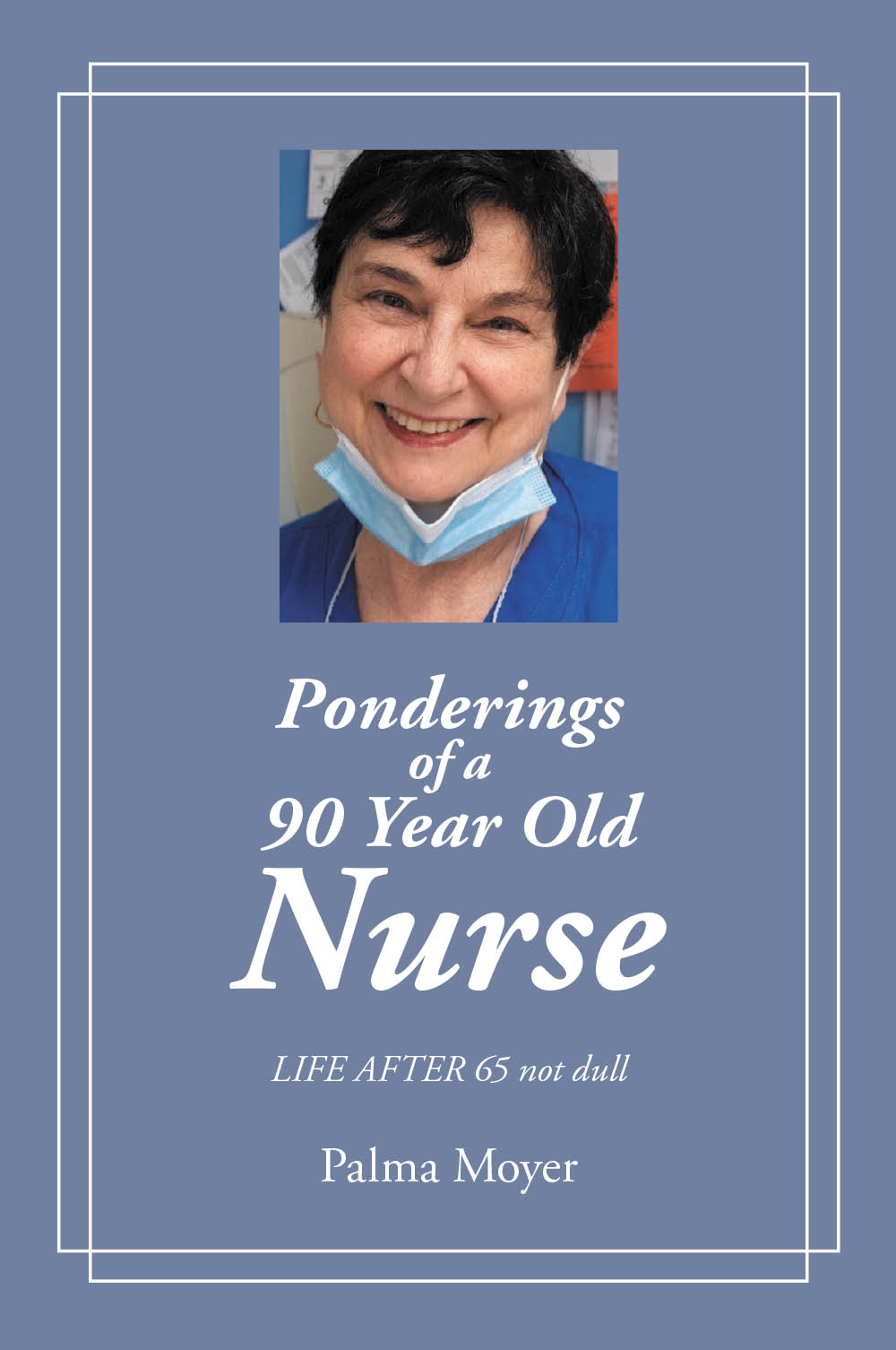Ponderings of a 90 Year Old Nurse Cover Image